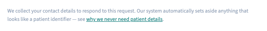 Under the submit button: anything that looks like a patient identifier is set aside automatically before an agent sees it.