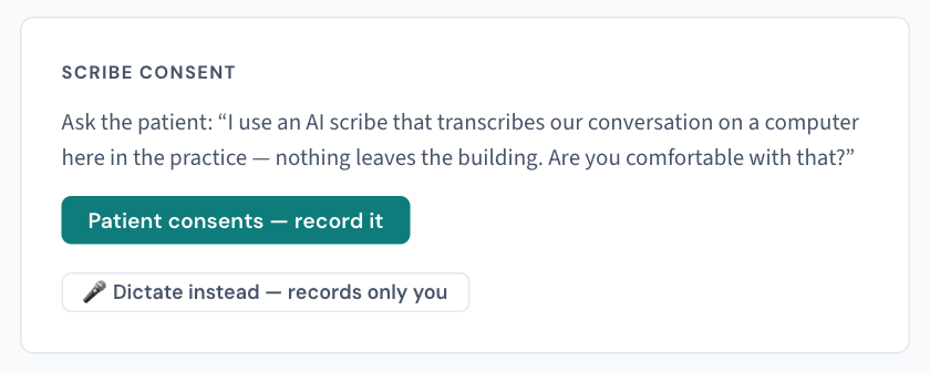 The consent card at the top of the scribe pane: the suggested words, one button to record consent, one to dictate instead.