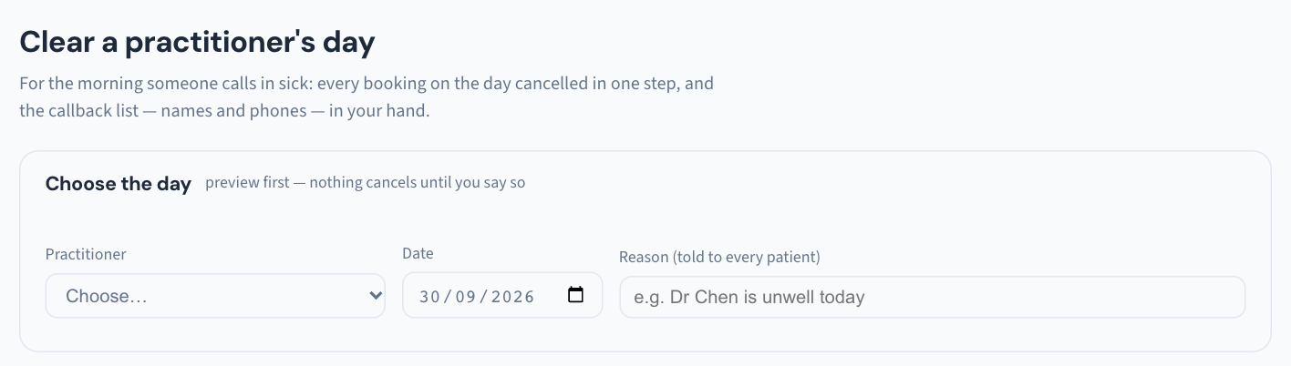 Utilities → Clear a practitioner's day: pick the practitioner and the date and write the one reason every patient will be told — nothing cancels until you have seen the preview.