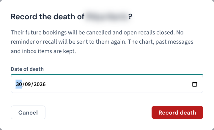 The Record death dialog spells out what happens next — future bookings cancelled, open recalls closed, no reminder or recall sent again — and asks for the date of death; the patient's name is blurred here.