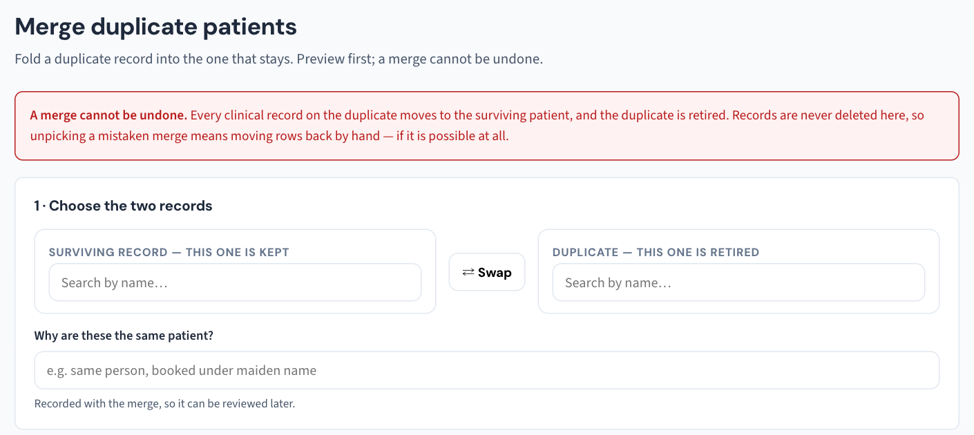 Settings → Merge patients: name the surviving record and the duplicate and say why they are the same person; the warning above it is plain that a merge cannot be undone.